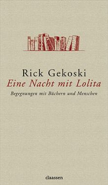 Eine Nacht mit Lolita: Begegnungen mit Büchern und Menschen