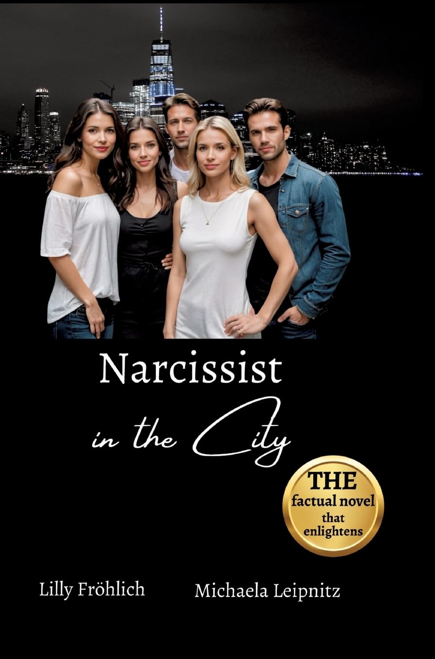 Narcissist in the City - A humorous non-fiction novel about narcissism and toxic relationships, based on true events with practical solutions to free ... and offers ways out of emotional abuse.