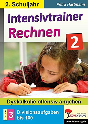 Intensivtrainer Rechnen / Klasse 2 - Band 3: Divisionsaufgaben bis 100: Dyskalkulie offensiv angehen
