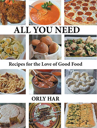 All You Need: Recipes for the Love of Good Food
