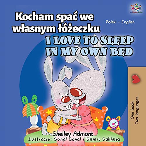 I Love to Sleep in My Own Bed (Polish English Bilingual Book for Kids) (Polish English Bilingual Collection)