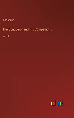 The Conqueror and His Companions: Vol. II