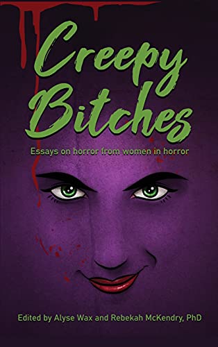 Creepy Bitches (hardback): Essays On Horror From Women In Horror