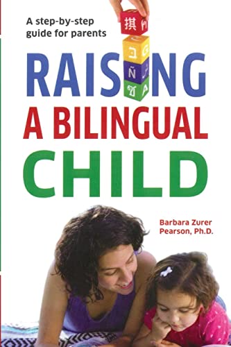 Pearson, Barbara Zurer Raising A Bilingual Child, A Step-by-step Guide For Parents