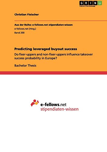 Predicting leveraged buyout success: Do fixer-uppers and non-fixer-uppers influence takeover success probability in Europe?