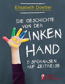 Die Geschichte von der linken Hand. 8 Spürnasen auf Zeitreise