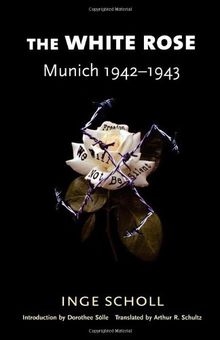 The White Rose: Munich, 1942 1943