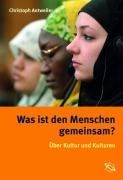 Was ist den Menschen gemeinsam?: Über Kultur und Kulturen