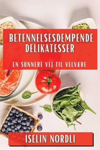Betennelsesdempende Delikatesser: En Sunnere Vej til Velvære