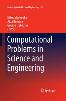 Computational Problems in Science and Engineering (Lecture Notes in Electrical Engineering, Band 343)