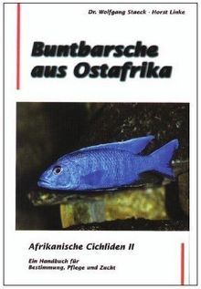 Afrikanische Cichliden, 2 Bde., Bd.2, Buntbarsche aus Ostafrika: Ein Handbuch für Bestimmung, Pflege und Zucht