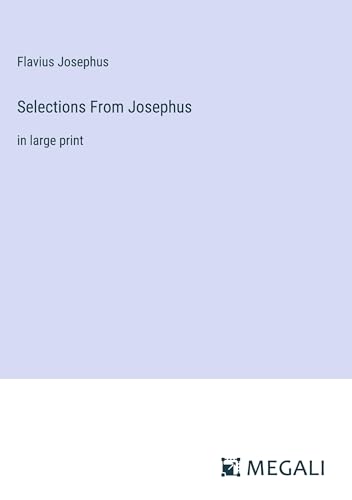 Selections From Josephus: in large print