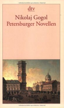 Petersburger Novellen: Der Newskijprospekt. Aufzeichnungen eines Wahnsinnigen. Die Nase. Der Mantel