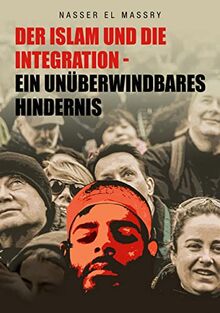 Der Islam und die Integration: Ein unüberwinbares Hindernis