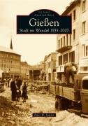 Gießen: Stadt im Wandel 1933-2007