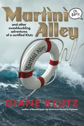 Martini Alley: and Other Swashbuckling Adventures of a Certified Klutz