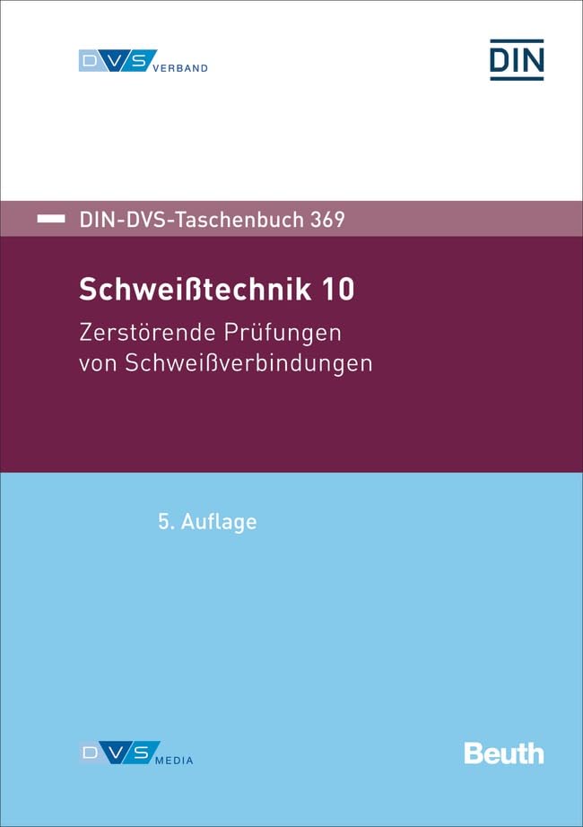 Schweißtechnik 10: Zerstörende Prüfungen von Schweißverbindungen (DIN-DVS-Taschenbuch)