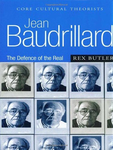 Rex Butler Jean Baudrillard, The Defence Of The Real (Core Cultural Theorists)
