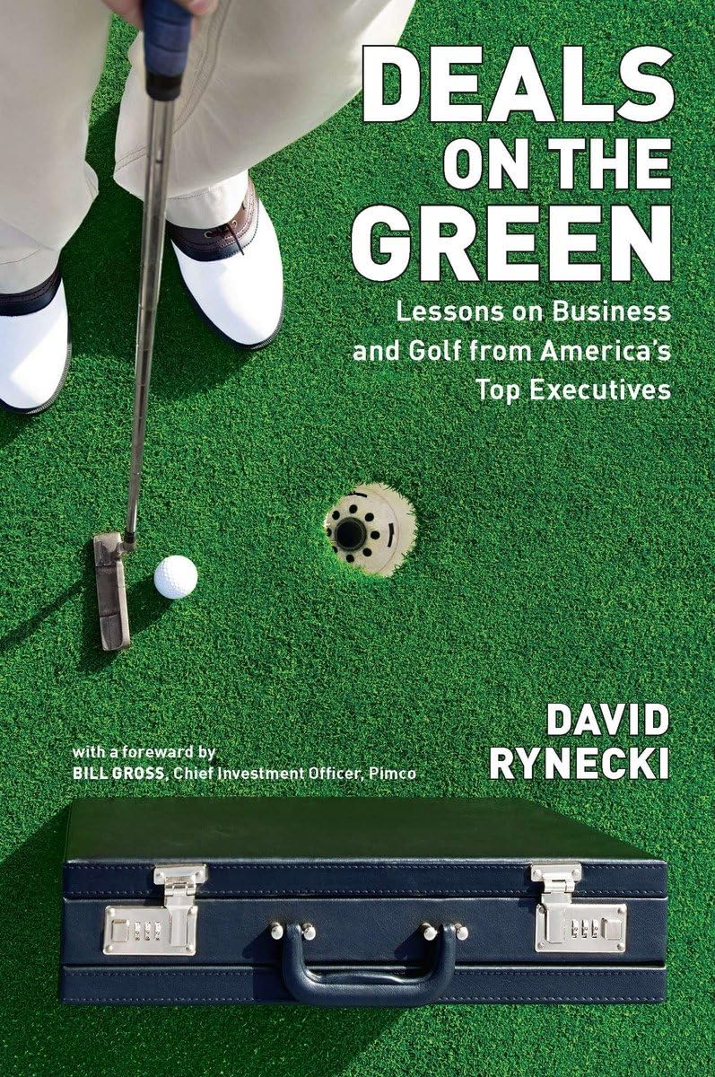 Deals on the Green: Lessons on Business and Golf from America's Top Executives