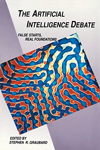 Stephen Graubard The Artificial Intelligence Debate, False Starts, Real Foundations