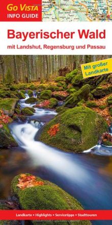 Bayerischer Wald: mit Landshut, Regensburg und Passau