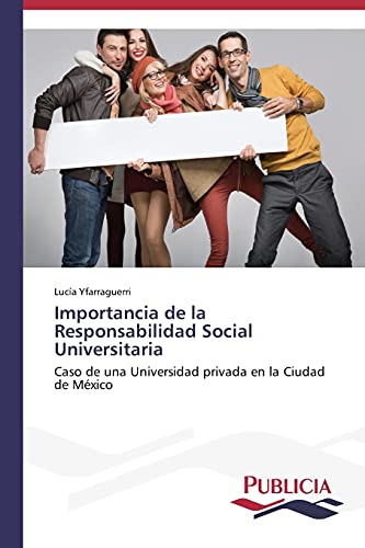 Importancia de la Responsabilidad Social Universitaria: Caso de una Universidad privada en la Ciudad de México