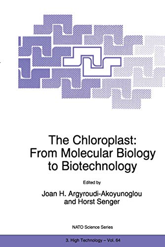 The Chloroplast: From Molecular Biology to Biotechnology (Nato Science Partnership Subseries: 3, 64, Band 64)
