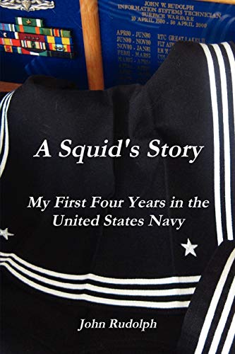 A Squid'S Story My First Four Years In The United States Navy
