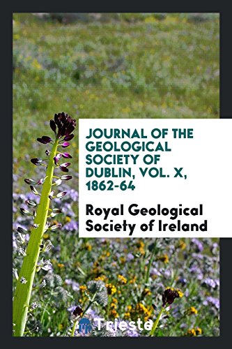 Journal of the Geological Society of Dublin, Vol. X, 1862-64