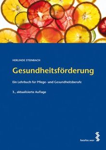 Gesundheitsförderung: Ein Lehrbuch für Pflege- und Gesundheitsberufe von Herlinde Steinbach | Buch | Zustand sehr gut