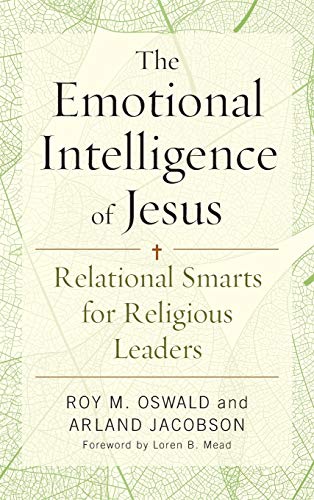The Emotional Intelligence of Jesus: Relational Smarts for Religious Leaders