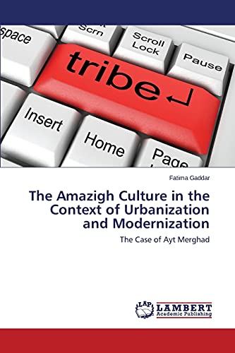 The Amazigh Culture in the Context of Urbanization and Modernization: The Case of Ayt Merghad