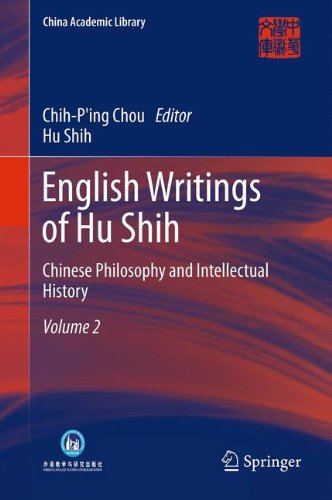 English Writings of Hu Shih: Chinese Philosophy and Intellectual History (Volume 2) (China Academic Library)