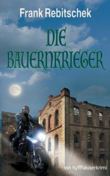 Die Bauernkrieger: Ein Kyffhäuserkrimi (Kyffhäuserkrimis)