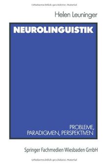 Neurolinguistik: "Probleme, Paradigmen, Perspektiven"