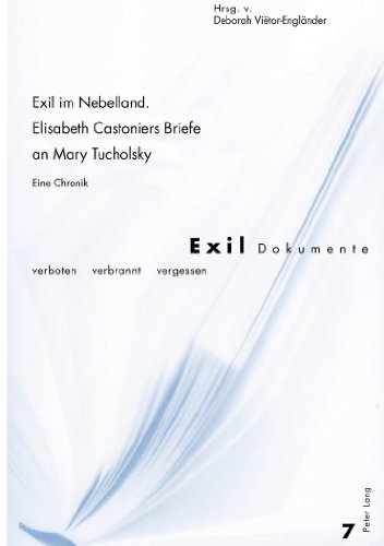 Exil im Nebelland.- Elisabeth Castoniers Briefe an Mary Tucholsky: Eine Chronik (Exil-Dokumente)