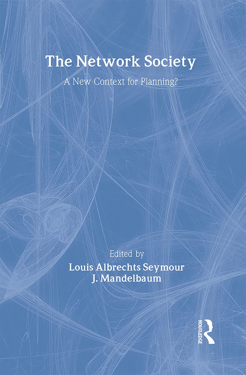 The Network Society: A New Context for Planning (The Networked Cities Series)