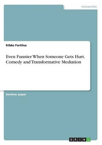 Even Funnier When Someone Gets Hurt. Comedy and Transformative Mediation