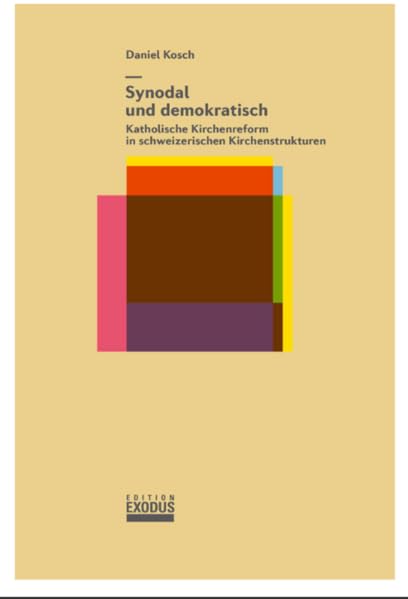 Synodal und demokratisch: Katholische Kirchenreform in schweizerischen Kirchenstrukturen