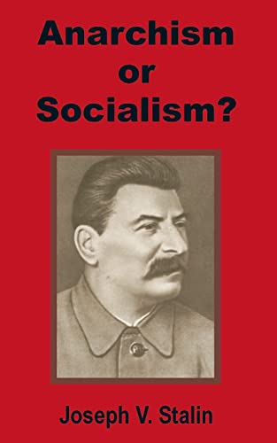 Stalin, Joseph V. Anarchism Or Socialism?