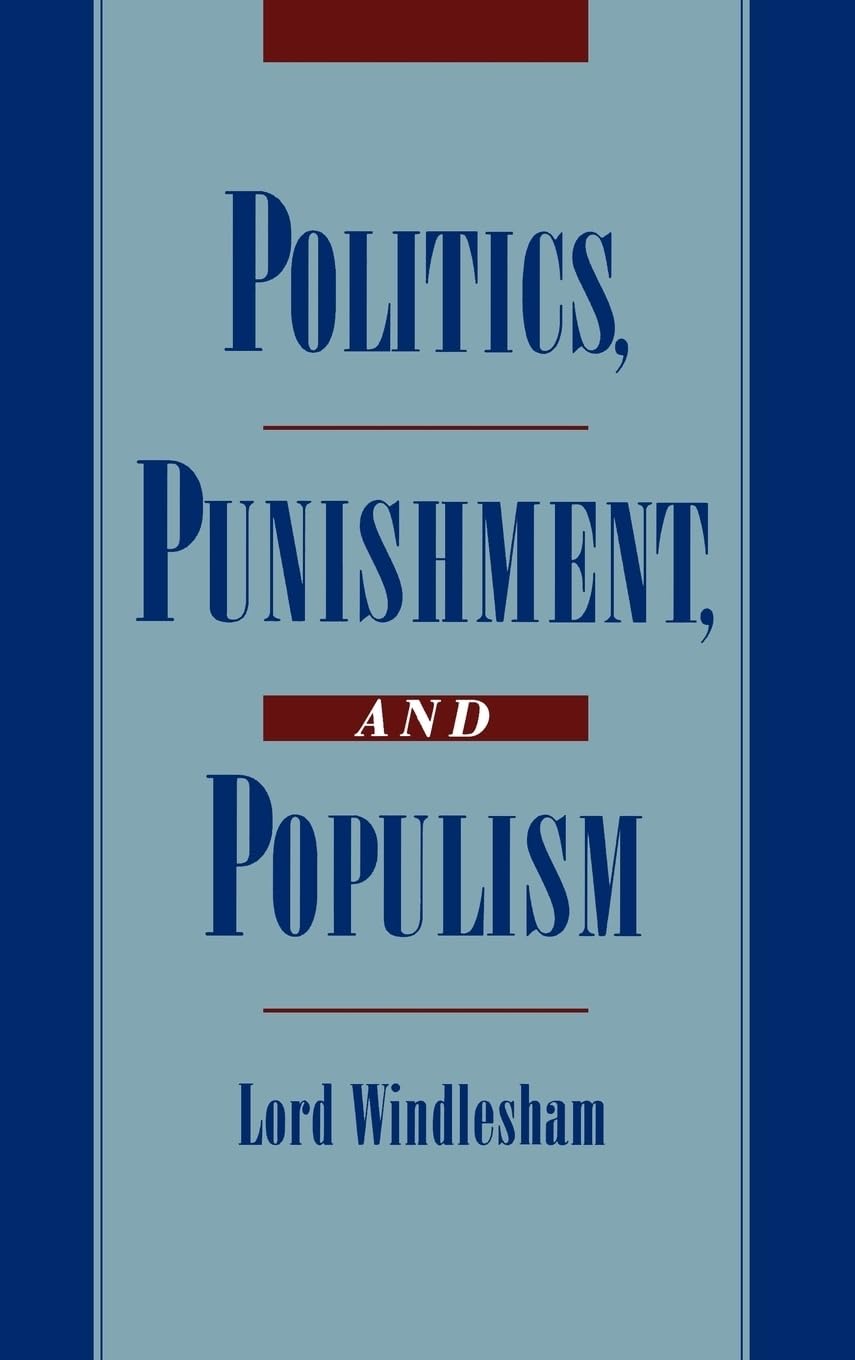 Politics, Punishment, and Populism (Studies in Crime and Public Policy)