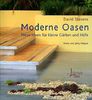 Moderne Oasen. Neue Ideen für kleine Gärten und Höfe