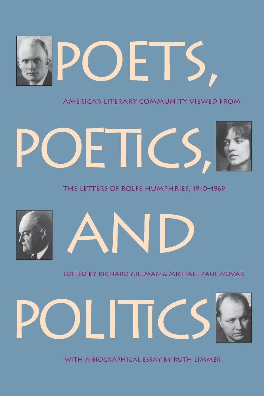 Poets, Poetics, and Politics: America's Literary Community Viewed from the Letters of Rolfe Humpries, 1910-1969