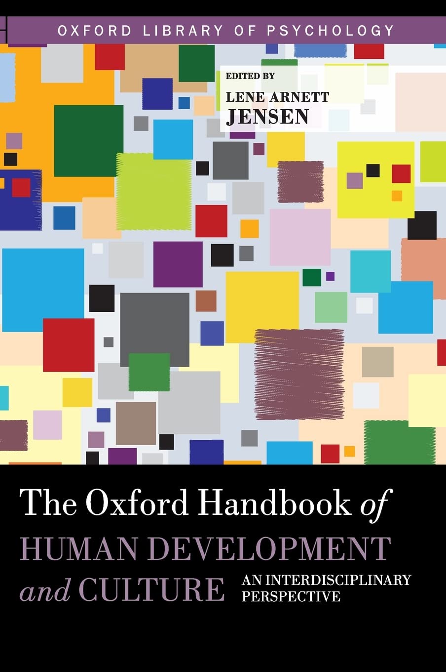 The Oxford Handbook of Human Development and Culture: An Interdisciplinary Perspective (Oxford Library of Psychology)