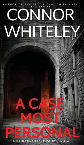 A Case Most Personal: A Bettie Private Eye Mystery Novella (The Bettie English Private Eye Mysteries, Band 4)