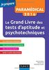 Le grand livre des tests d'aptitude et psychotechniques avec méthodes détaillées : Paramédical 2016