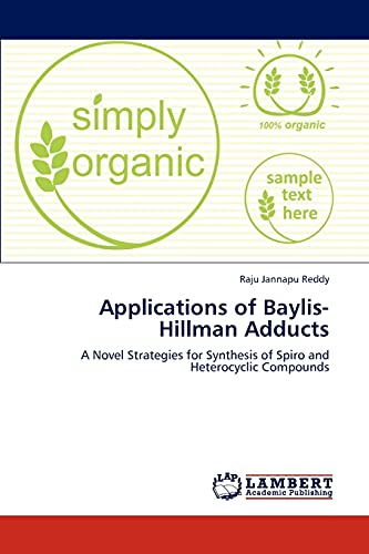 Applications of Baylis-Hillman Adducts: A Novel Strategies for Synthesis of Spiro and Heterocyclic Compounds
