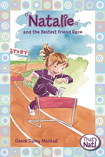 Natalie and the Bestest Friend Race (That's Nat!, Band 5)