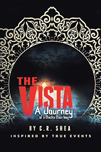 The Vista: A Journey of a Bacha Bazi Boy - Inspired by True Events