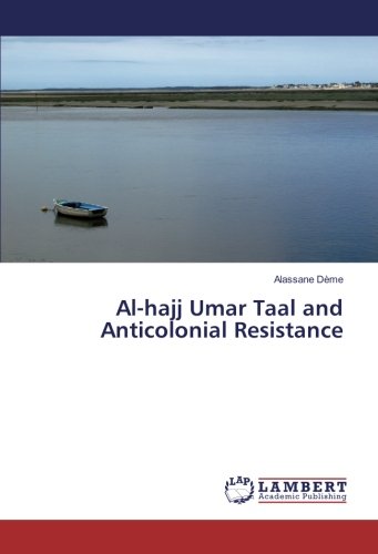 Al-hajj Umar Taal and Anticolonial Resistance